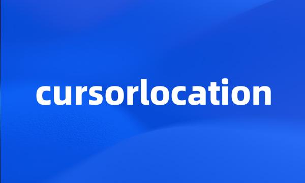 cursorlocation