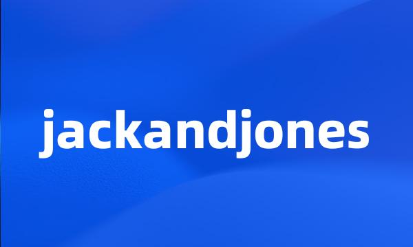 jackandjones