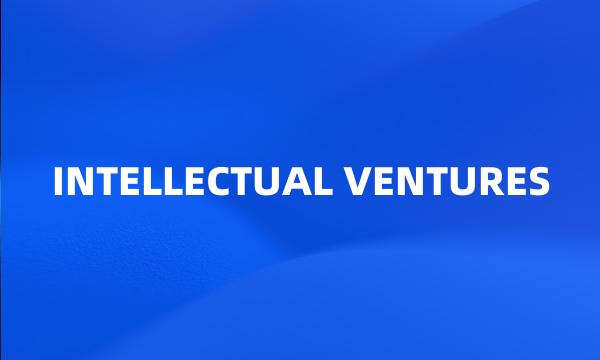 INTELLECTUAL VENTURES