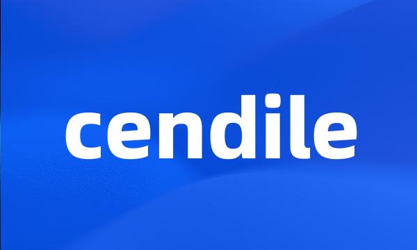 cendile