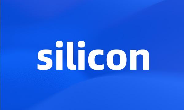 silicon