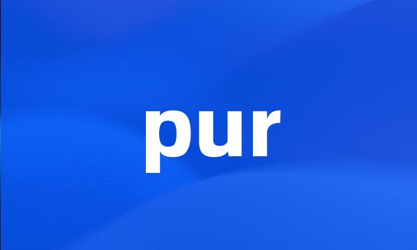 pur