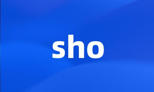 sho