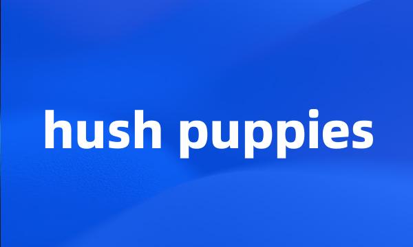 hush puppies