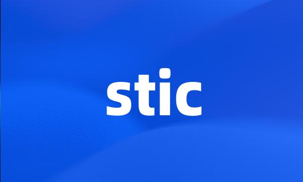 stic