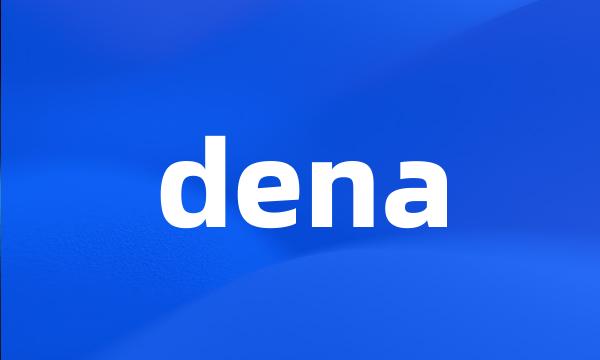 dena