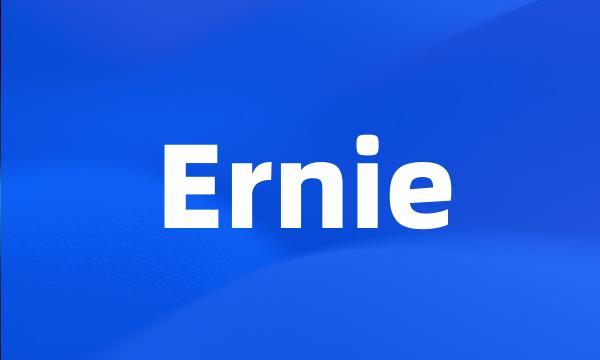 Ernie