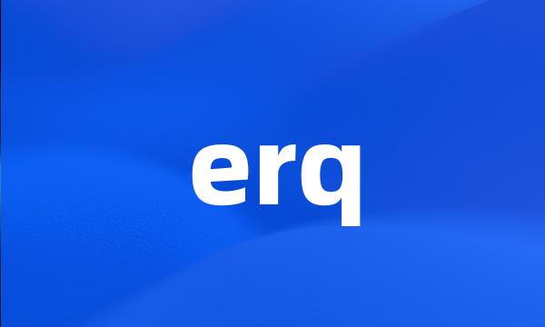 erq