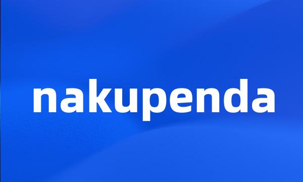 nakupenda