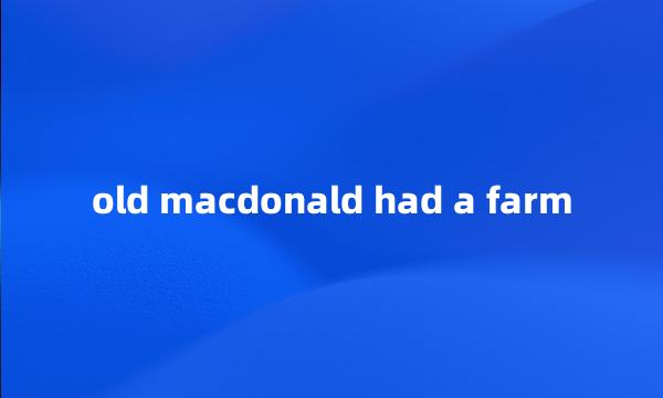 old macdonald had a farm