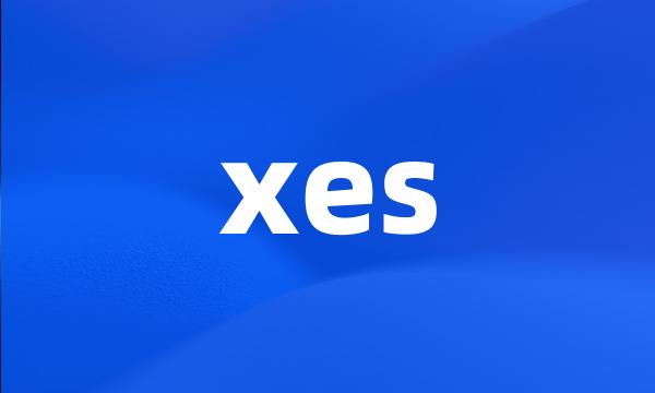 xes