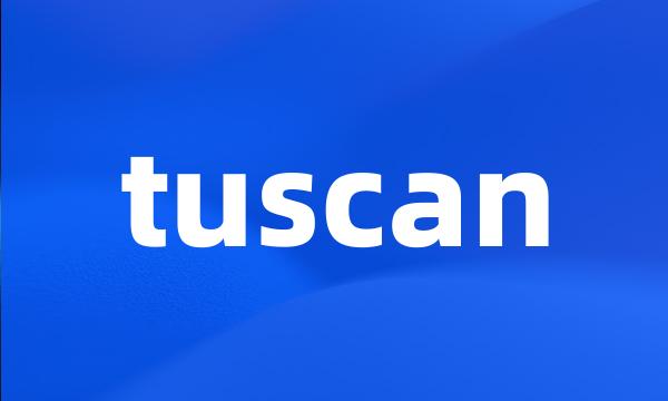 tuscan