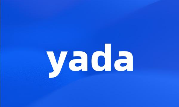 yada