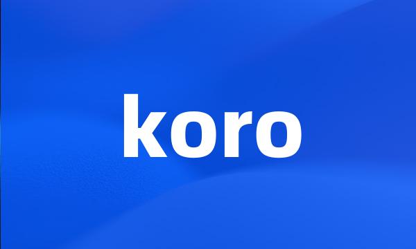 koro