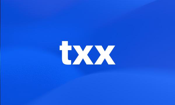 txx