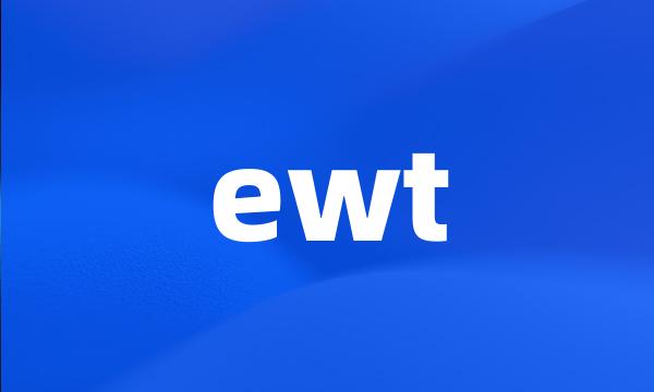 ewt