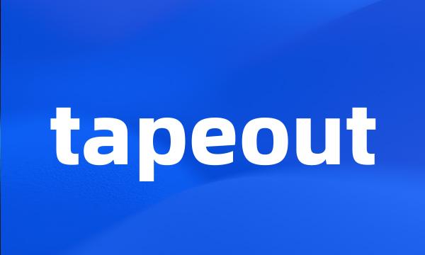 tapeout