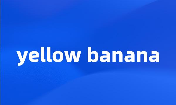 yellow banana