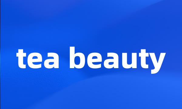 tea beauty