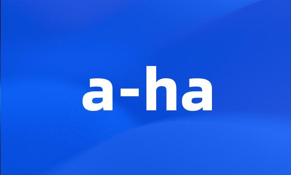 a-ha