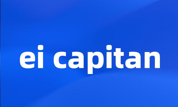 ei capitan