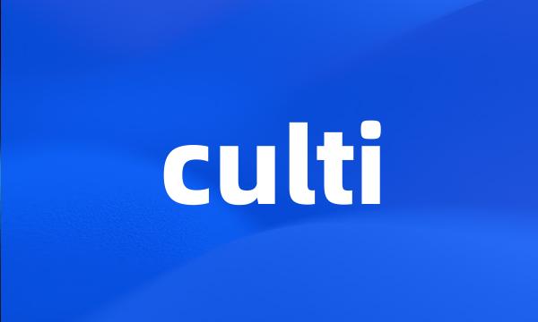 culti