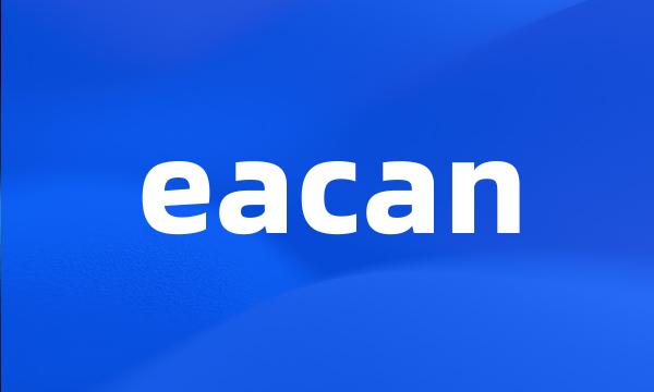 eacan