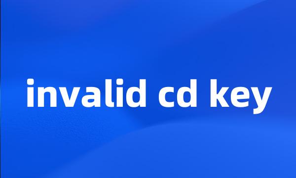 invalid cd key