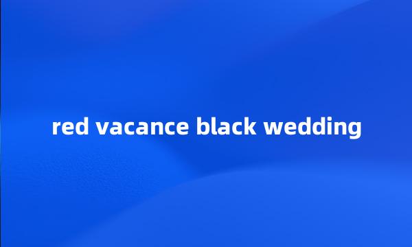 red vacance black wedding