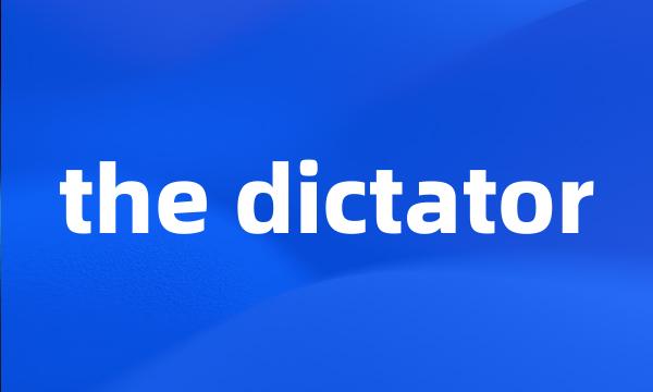 the dictator