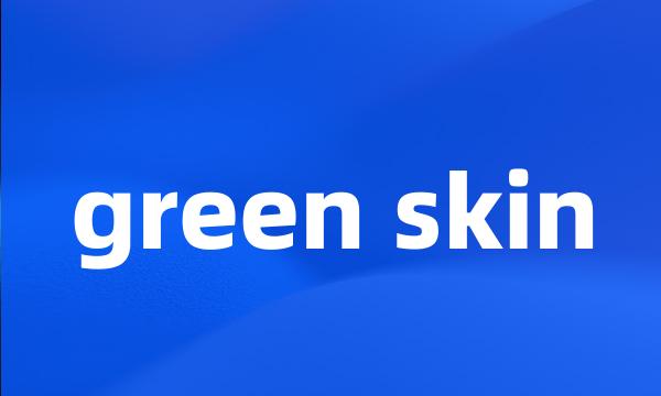 green skin