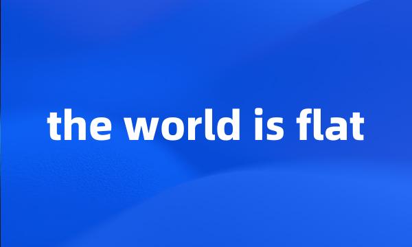 the world is flat