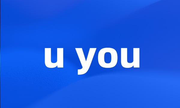 u you