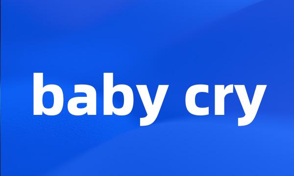 baby cry