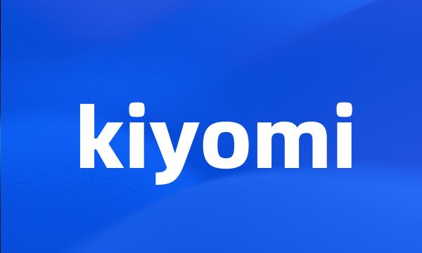 kiyomi