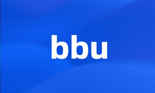 bbu