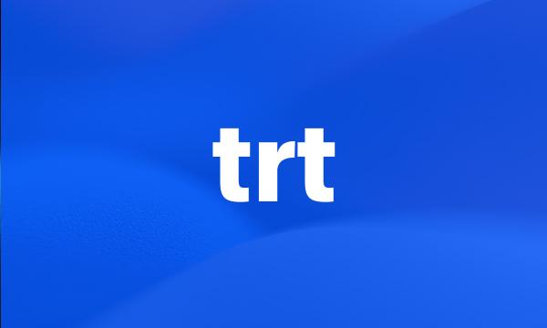 trt