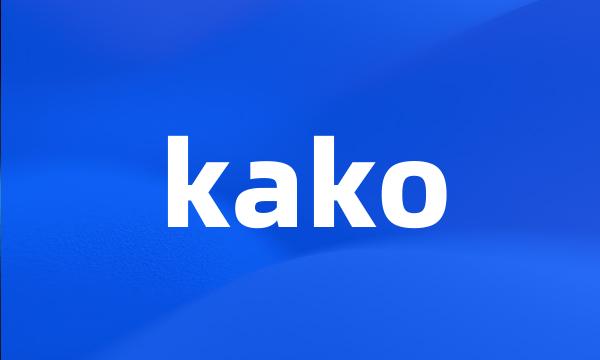 kako