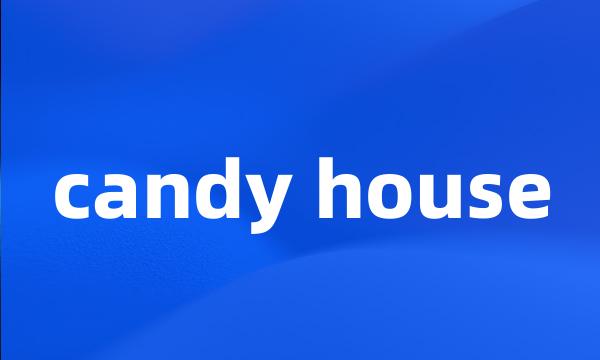 candy house