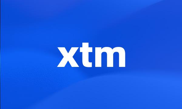 xtm