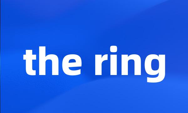 the ring