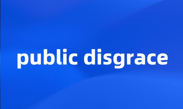 public disgrace