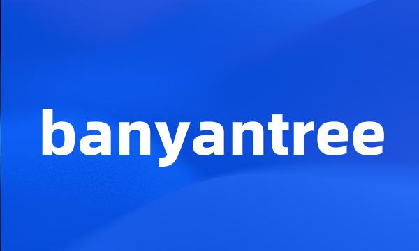 banyantree