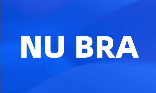 NU BRA