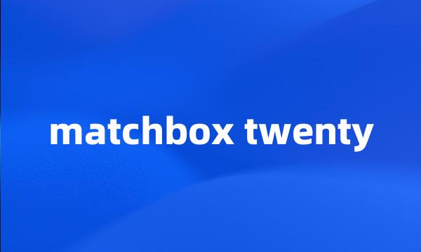 matchbox twenty