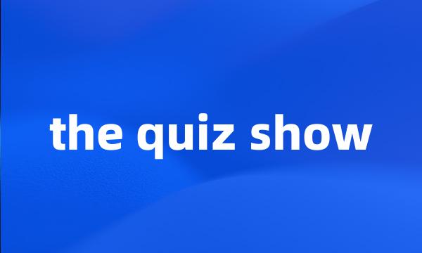 the quiz show