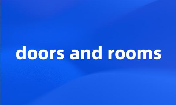 doors and rooms