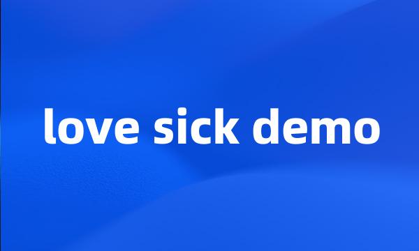 love sick demo