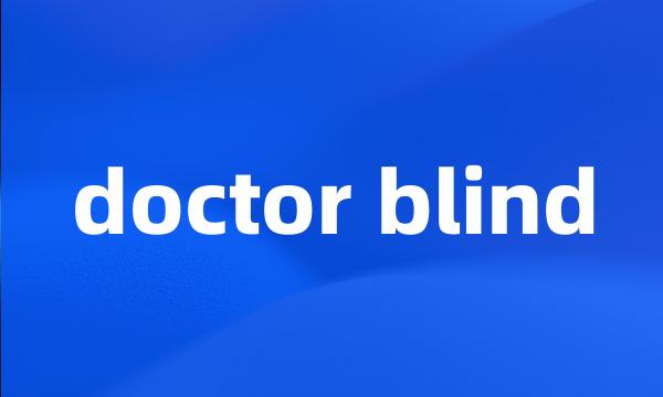 doctor blind
