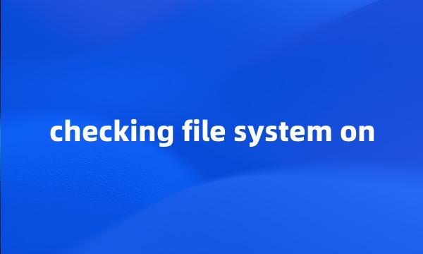 checking file system on